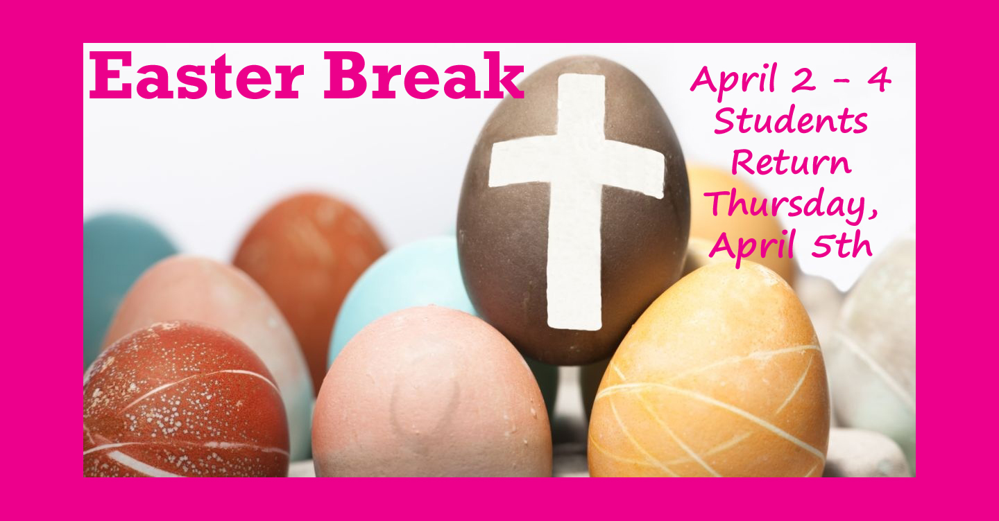 Easter Break, April 2, 3 & 4 Blessed Sacrament Catholic School