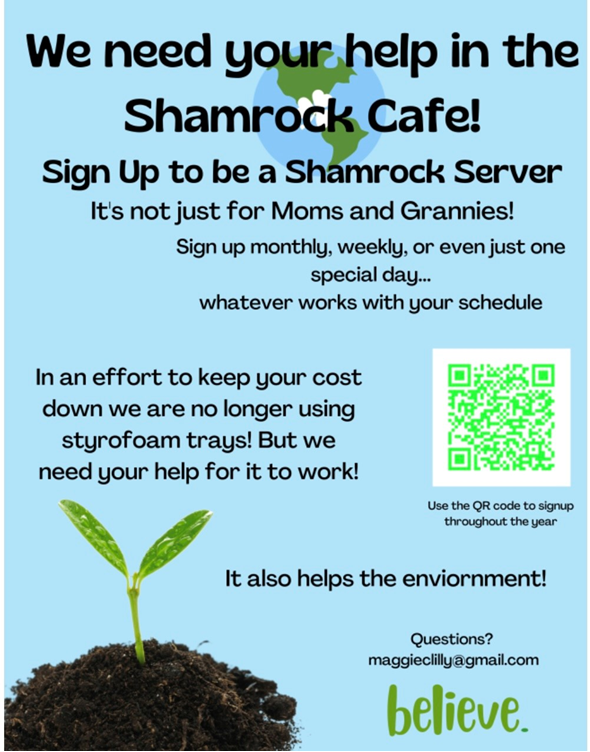 Calling all volunteers!  Not just for grannies or mommas....ALL who want to help are welcome!   JOIN us in the Shamrock Cafe